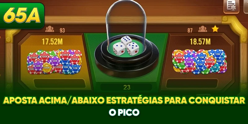 Aposta Acima/abaixo - Estratégias para Conquistar o Pico