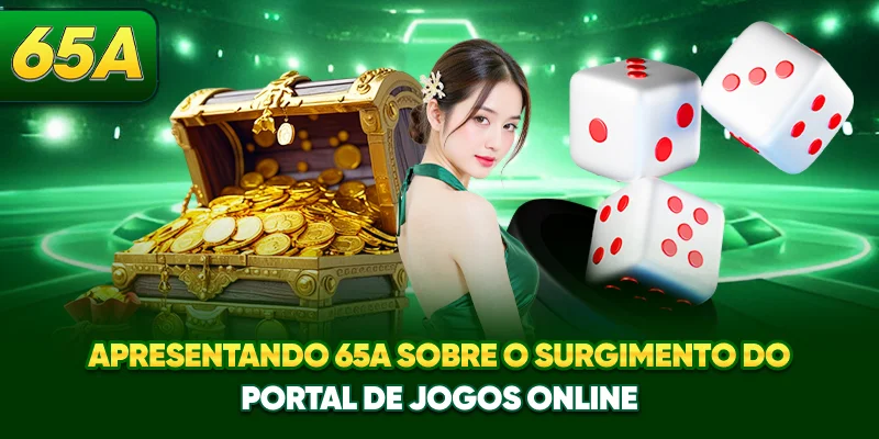 Apresentando 65A sobre o surgimento do portal de jogos online