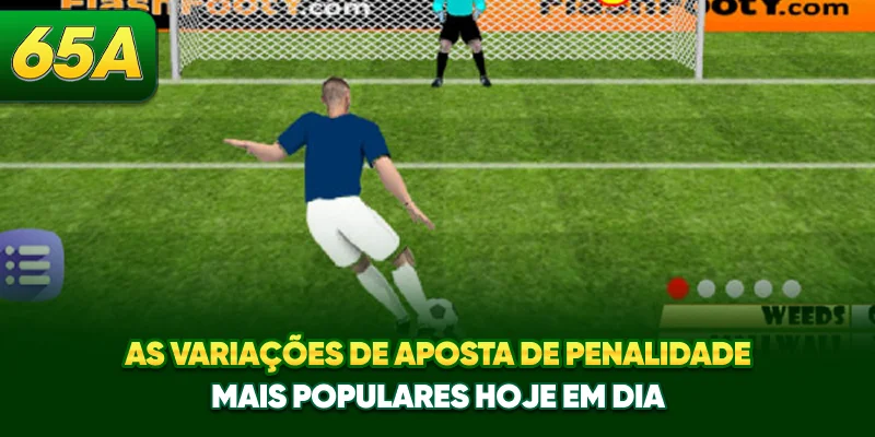 As variações de aposta de penalidade mais populares hoje em dia