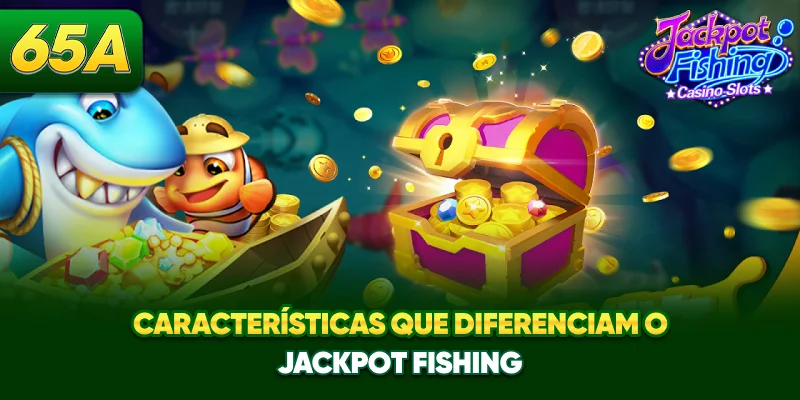 Características que diferenciam o Jackpot Fishing
