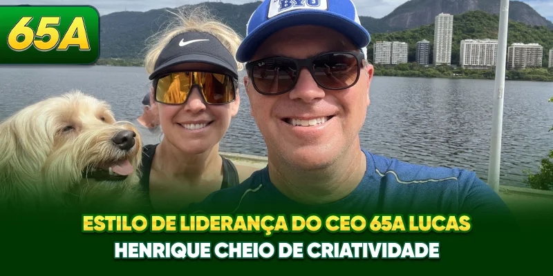 Estilo de liderança do CEO 65A Lucas Henrique cheio de criatividade