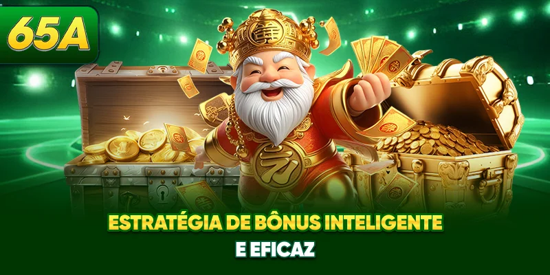 Estratégia de bônus inteligente e eficaz