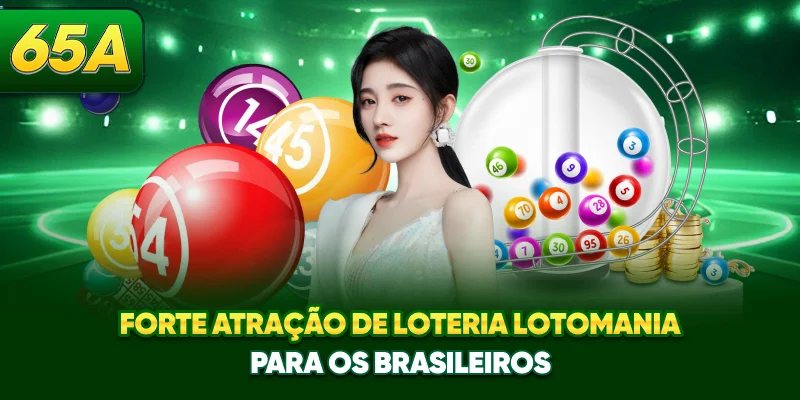 Forte atração de Loteria Lotomania para os brasileiros