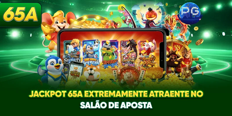 Jackpot 65A extremamente atraente no salão de aposta