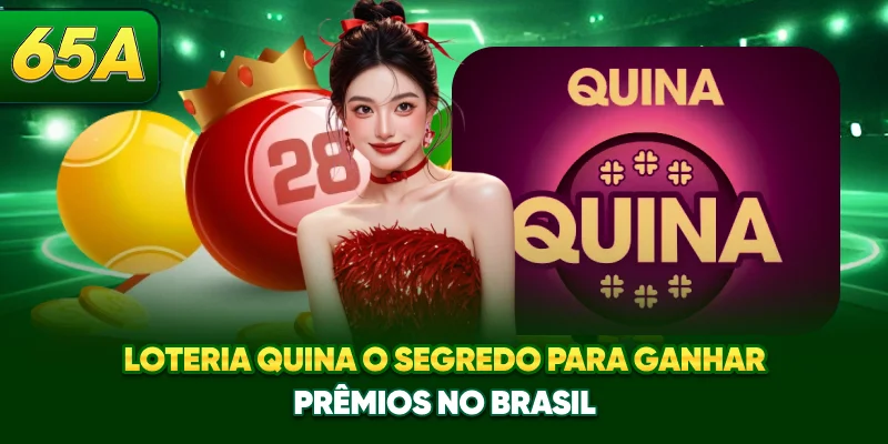 Loteria Quina - O Segredo Para Ganhar Prêmios No Brasil