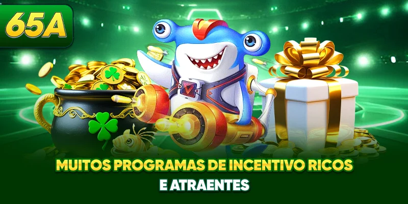 Muitos programas de incentivo ricos e atraentes