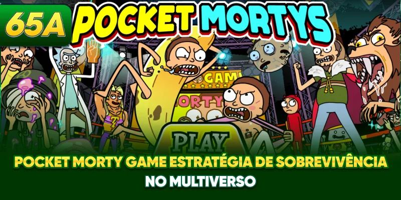 Pocket Morty Game - Estratégia De Sobrevivência No Multiverso