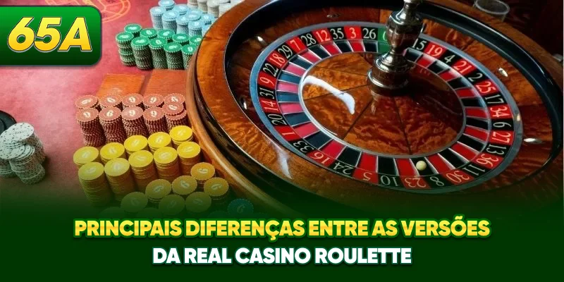 Principais diferenças entre as versões da Real Casino Roulette Principais diferenças entre as versões da Real Casino Roulette