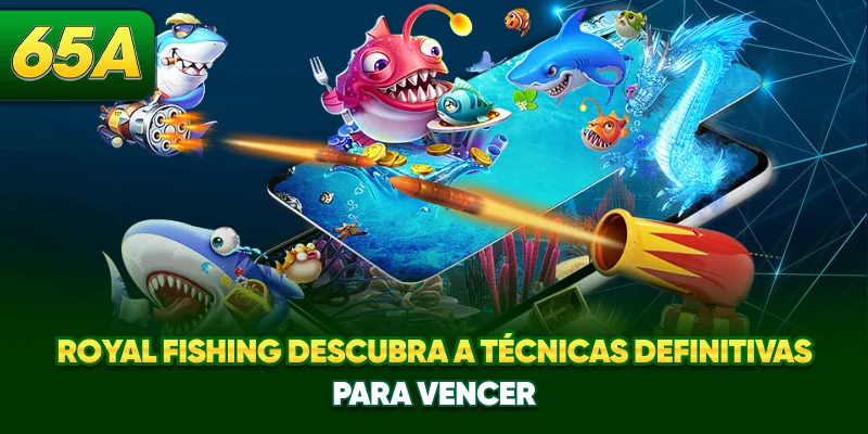 Royal Fishing - Descubra  A Técnicas Definitivas Para Vencer