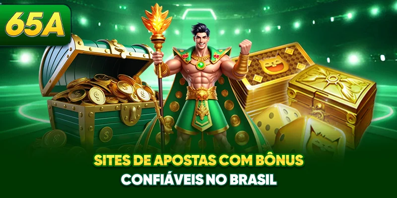 Sites De Apostas Com Bônus - Confiáveis ​​No Brasil