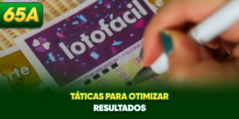 Táticas para otimizar resultados