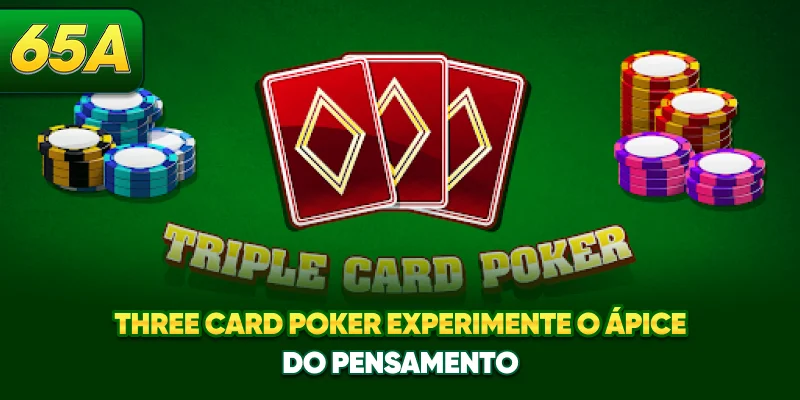Three Card Poker - Experimente O Ápice Do Pensamento