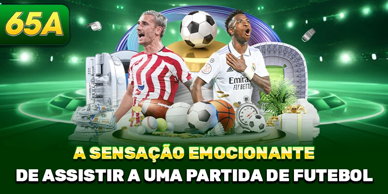 A sensação emocionante de assistir a uma partida de futebol 