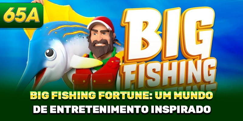 Big Fishing Fortune